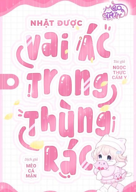 Nhặt Được Vai Ác Trong Thùng Rác ( Dịch Full )